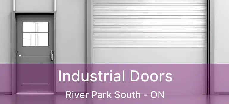  Industrial Doors River Park South - ON