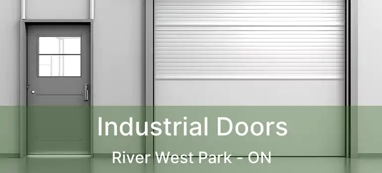  Industrial Doors River West Park - ON