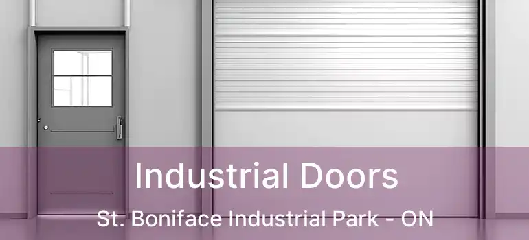  Industrial Doors St. Boniface Industrial Park - ON