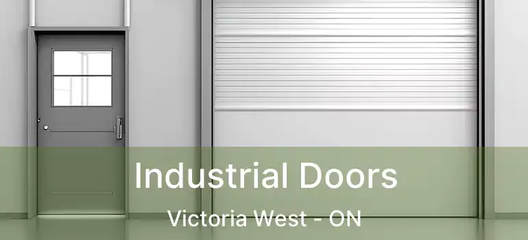  Industrial Doors Victoria West - ON