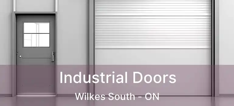  Industrial Doors Wilkes South - ON