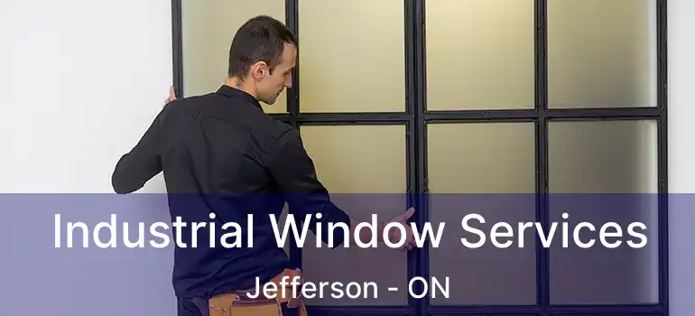  Industrial Window Services Jefferson - ON