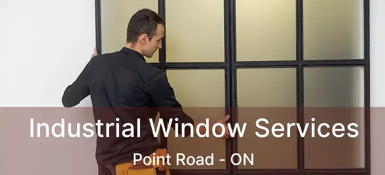  Industrial Window Services Point Road - ON