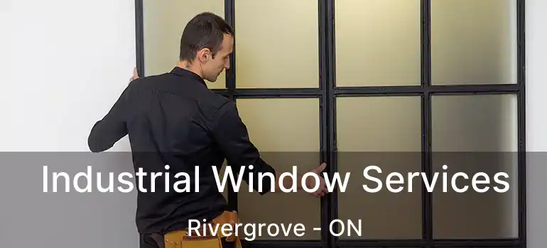  Industrial Window Services Rivergrove - ON