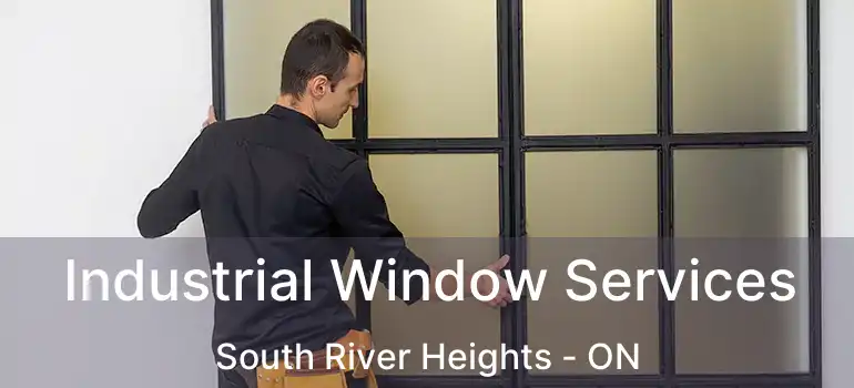  Industrial Window Services South River Heights - ON