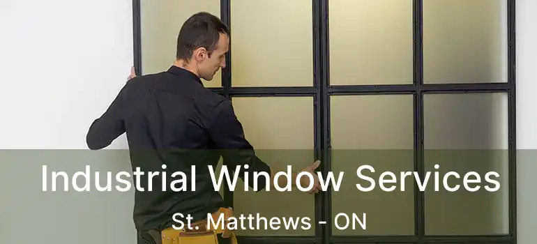  Industrial Window Services St. Matthews - ON