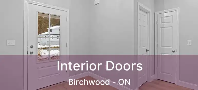  Interior Doors Birchwood - ON