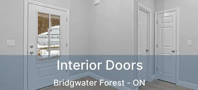  Interior Doors Bridgwater Forest - ON