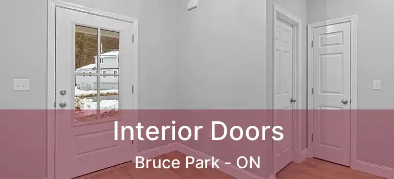  Interior Doors Bruce Park - ON