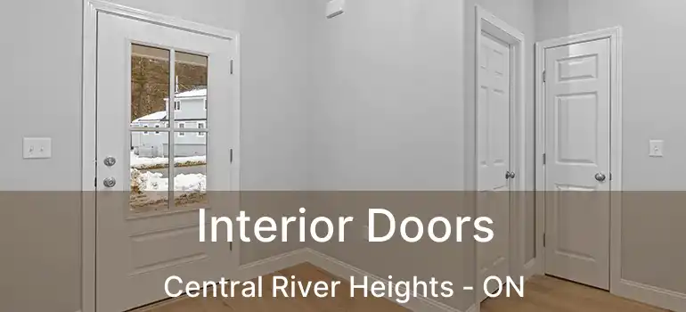  Interior Doors Central River Heights - ON