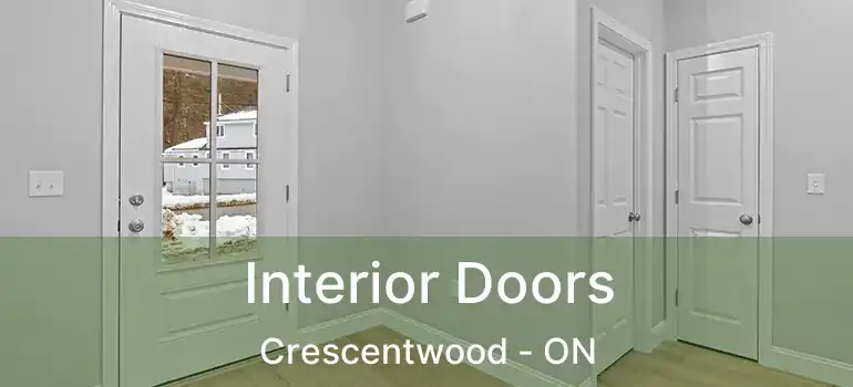  Interior Doors Crescentwood - ON