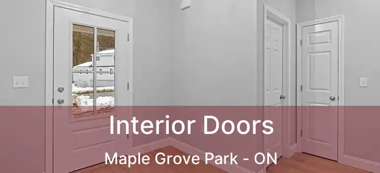  Interior Doors Maple Grove Park - ON