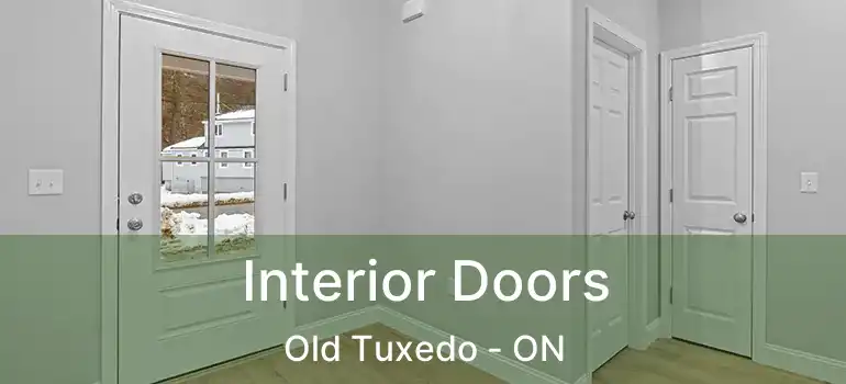  Interior Doors Old Tuxedo - ON