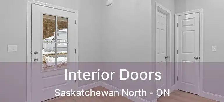  Interior Doors Saskatchewan North - ON