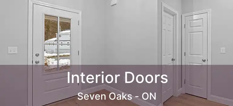  Interior Doors Seven Oaks - ON