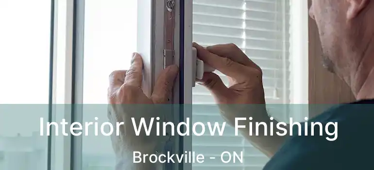  Interior Window Finishing Brockville - ON