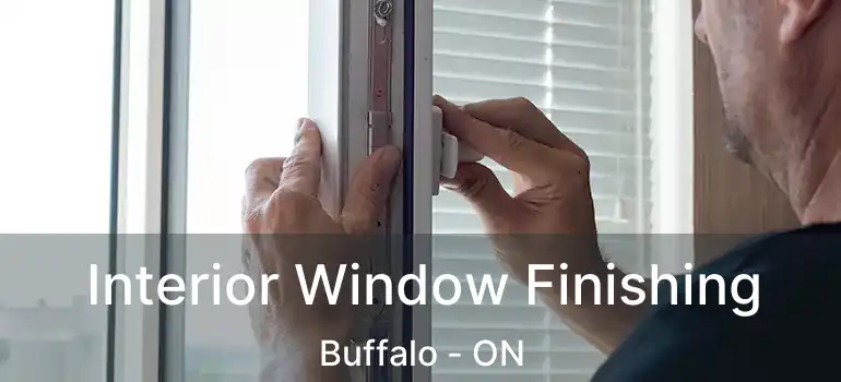  Interior Window Finishing Buffalo - ON