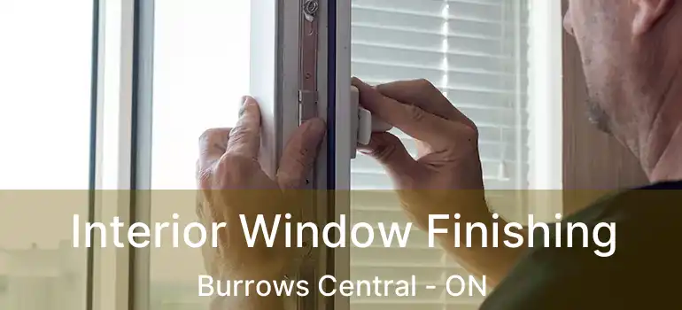  Interior Window Finishing Burrows Central - ON