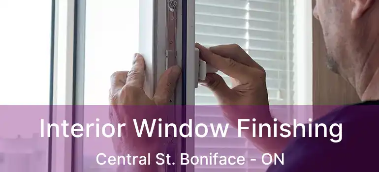  Interior Window Finishing Central St. Boniface - ON
