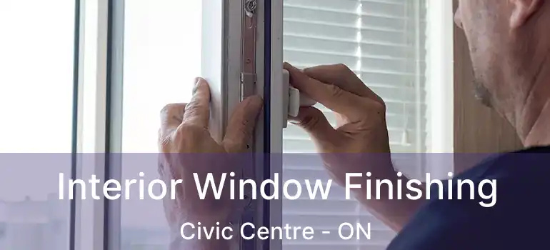  Interior Window Finishing Civic Centre - ON