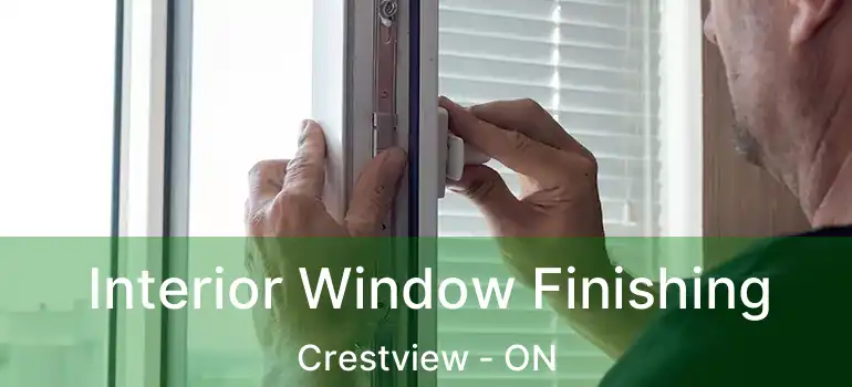  Interior Window Finishing Crestview - ON
