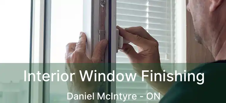  Interior Window Finishing Daniel McIntyre - ON