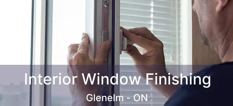  Interior Window Finishing Glenelm - ON