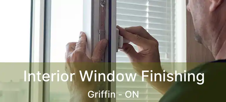  Interior Window Finishing Griffin - ON