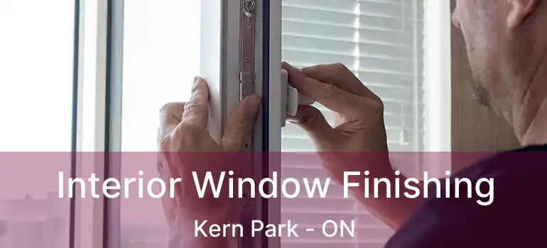  Interior Window Finishing Kern Park - ON