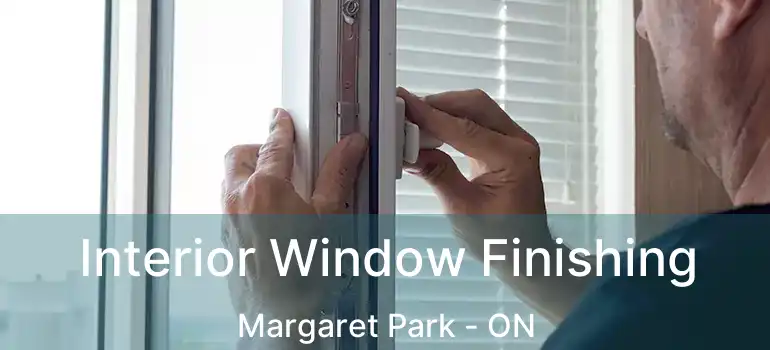  Interior Window Finishing Margaret Park - ON