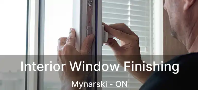  Interior Window Finishing Mynarski - ON