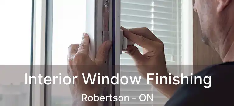  Interior Window Finishing Robertson - ON
