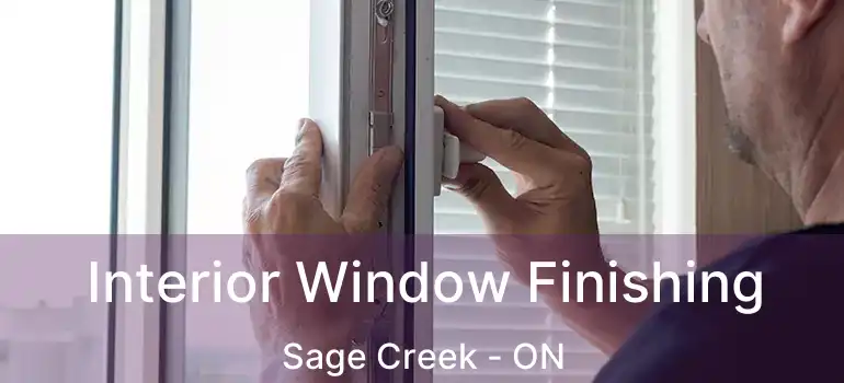  Interior Window Finishing Sage Creek - ON