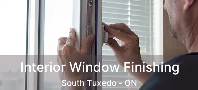  Interior Window Finishing South Tuxedo - ON