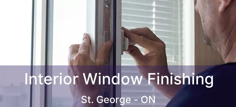 Interior Window Finishing St. George - ON