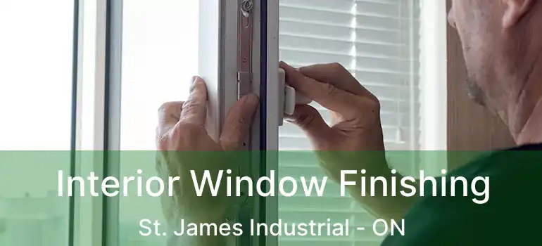  Interior Window Finishing St. James Industrial - ON