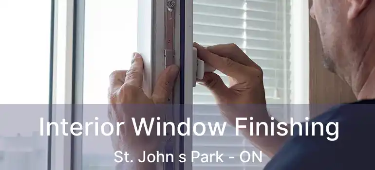  Interior Window Finishing St. John s Park - ON