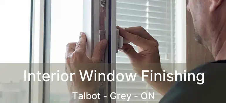  Interior Window Finishing Talbot - Grey - ON