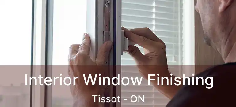  Interior Window Finishing Tissot - ON