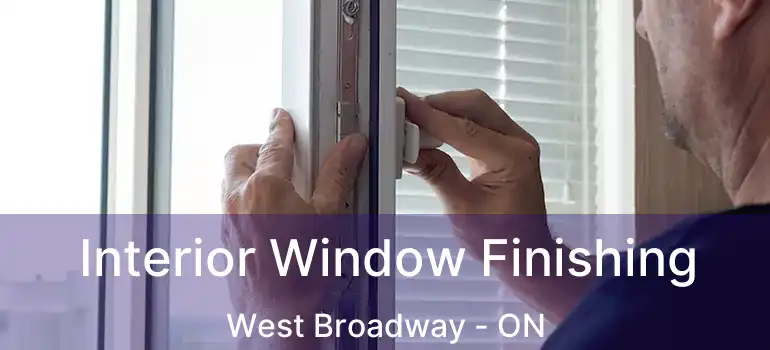  Interior Window Finishing West Broadway - ON