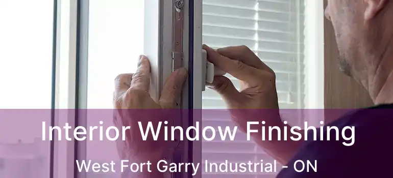 Interior Window Finishing West Fort Garry Industrial - ON