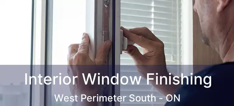  Interior Window Finishing West Perimeter South - ON