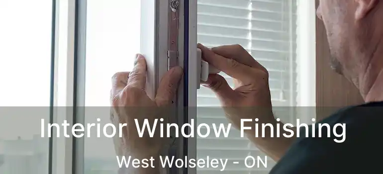  Interior Window Finishing West Wolseley - ON