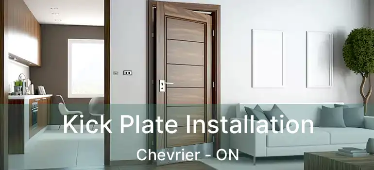  Kick Plate Installation Chevrier - ON