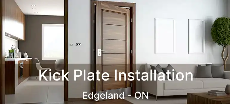  Kick Plate Installation Edgeland - ON