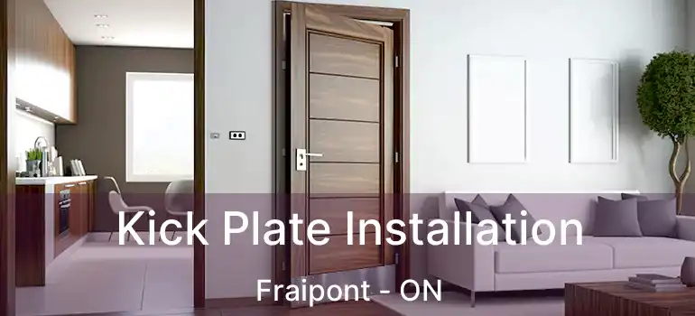  Kick Plate Installation Fraipont - ON