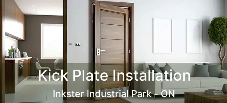  Kick Plate Installation Inkster Industrial Park - ON