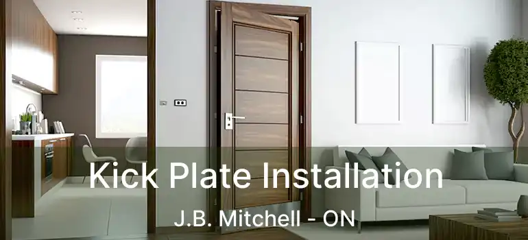  Kick Plate Installation J.B. Mitchell - ON