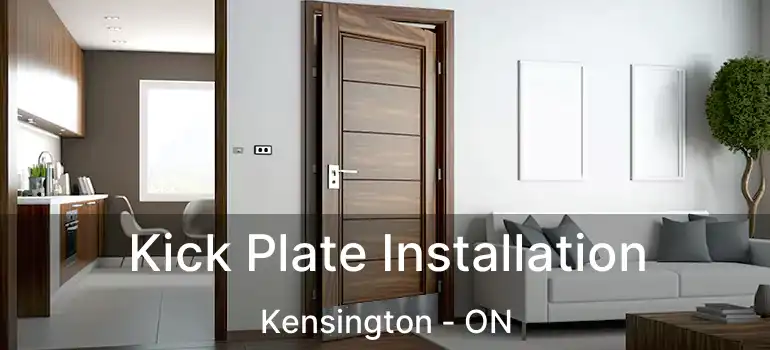  Kick Plate Installation Kensington - ON