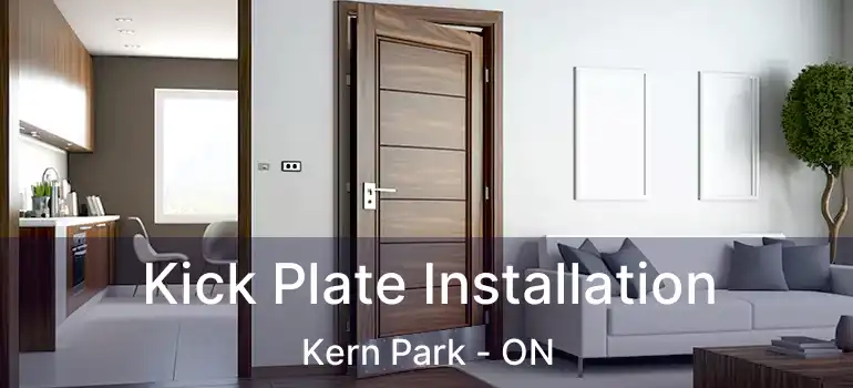  Kick Plate Installation Kern Park - ON